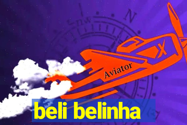 beli belinha